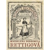 Domácí kuchařka: 1112 receptur - Magdalena Dobromila Rettigová