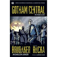 Gotham Central 1 Při výkonu služby - Ed Brubaker; Michael Lark; Greg Rucka
