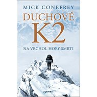 Duchové K2: Na vrchol hory smrti - Mick Conefrey