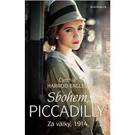 Sbohem, Piccadilly: Za války, 1914 - Cynthia Harrod-Eagles