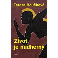 Život je nádherný - Tereza Boučková