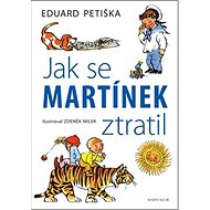 Jak se Martínek ztratil - Eduard Petiška; Zdeněk Miler