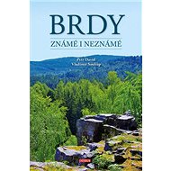 Brdy známé i neznámé - Petr David; Vladimír Soukup