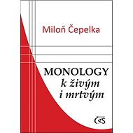 Monology k živým i mrtvým - 