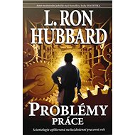 Problémy práce - L. Ron Hubbard