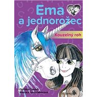 Ema a jednorožec Kouzelný roh - Oldřiška Ciprová; Lenka Němcová