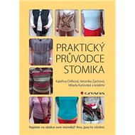 Praktický průvodce stomika - Kateřina Drlíková; Milada Karlovská; Veronika Zachová
