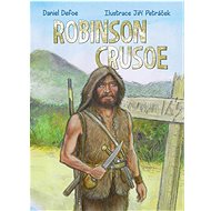 Robinson Crusoe - Daniel Defoe; Jiří Petráček