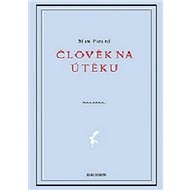 Člověk na útěku - Max Picard