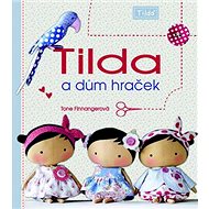 Tilda a dům hraček - Tone Finnangerová