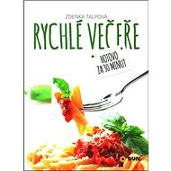 Rychlé večeře Hotovo za 30 minut - 