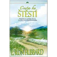Cesta ke štěstí - L. Ron Hubbard