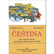 Čeština pro učební obory SOU - Naděžda Kvítková; Ilona Helclová