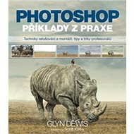 Photoshop příklady z praxe - Glyn Dewis