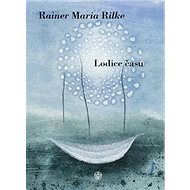Lodice času - Rainer Maria Rilke