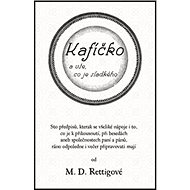 Kafíčko a vše, co je sladkého - Magdalena Dobromila Rettigová