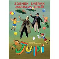 Jupí - Zdeněk Svěrák; Jaroslav Uhlíř