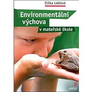 Environmentální výchova v mateřské škole - Eliška Leblová