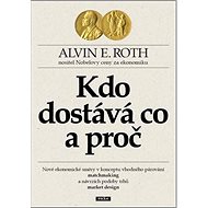 Kdo dostává co a proč - Alvin E. Roth