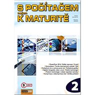 S počítačem nejen k maturitě 2 - Pavel Navrátil; Michal Jiříček
