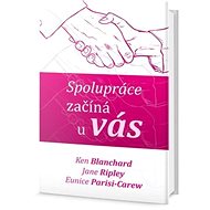 Spolupráce začíná u vás - Ken Blanchard