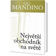 Největší obchodník na světe - Og Mandino
