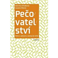 Pečovatelství - Zuzana Číková; Marcela Křiváková