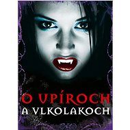 O upíroch a vlkolakoch - 