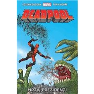 Deadpool Mrtví prezidenti - Brian Posehn; Gerry Dugan