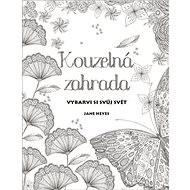 A magical garden: Colour your world - Colouring Book
