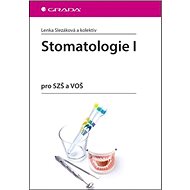 Stomatologie I: pro SZŠ a VOŠ - Lenka Slezáková