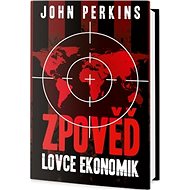 Zpověď lovce ekonomik - John Perkins