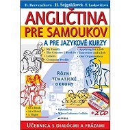 Angličtina pre samoukov a pre jazykové kurzy + 2 CD - Daniela Breveníková; Helena Šajgalíková; T. Laskovičová