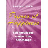 Primer of Happiness: Self knowledge, connections, self change - 