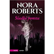 Sladká pomsta - Nora Robertsová