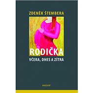 Rodička včera, dnes a zítra - Zdeněk Štembera