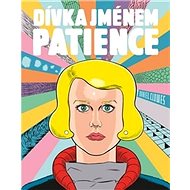 Dívka jménem Patience - Daniel Clowes