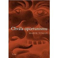Chvála oportunismu - Marek Toman