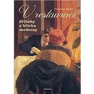 V restauraci: Příběhy z břicha moderny - Christoph Ribbat