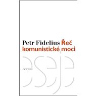 Řeč komunistické moci - Petr Fidelius