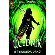 Učedník a pyramida Orků - Taran Matharu