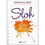 Sloh od šestky do devítky: Aktualizované vydání - Marie Hanzová; Karel Kamiš; Olga Příborská