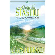 Cesta ku šťastiu - L. Ron Hubbard