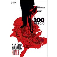 100 nábojů 11 Začátek konce - Eduardo Risso; Brian Azzarello