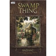 Bažináč 1: Swamp Thing - Alan Moore