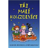 Tři malí kouzelníci - Georgie Adamsová