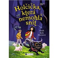 Holčička, která nemohla snít - Sarah Beth Durst
