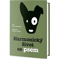 Harmonický život se psem - Piero M. Biamchi; Marisa Vestita