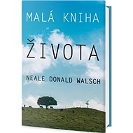 Malá kniha života - Neale Donald Walsch