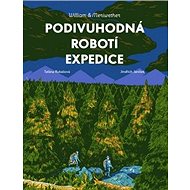 Podivuhodná robotí expedice: William & Meriwether - Taťána Rubášová; Jindřich Janíček